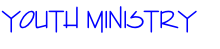Youth Ministry
